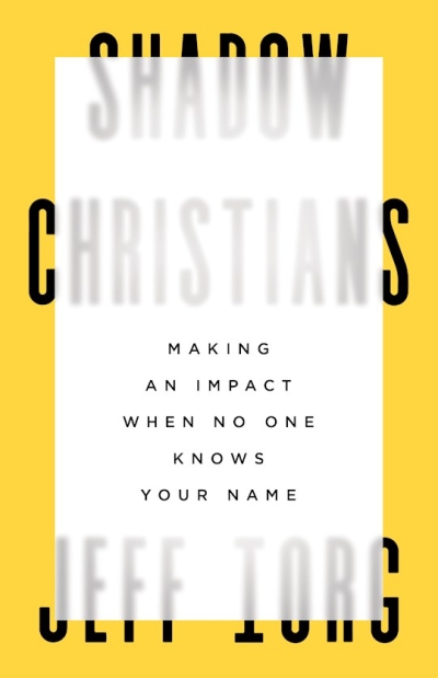 Shadow Christians by Jeff Iorg | SHOPtheWORD