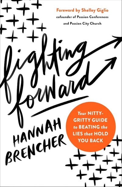 Fighting Forward by Hannah Brencher | SHOPtheWORD