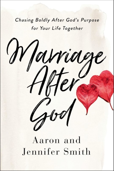 Marriage After God by Aaron Jennifer Smith | SHOPtheWORD
