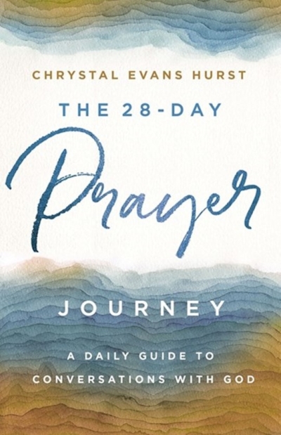 The 28-Day Prayer Journey by Chrystal Evans-Hurst | SHOPtheWORD