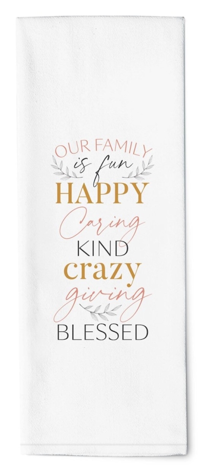 Tea Towel-Our Family Is Fun, Happy, Caring, Kind, Crazy, Giving, Blessed (16" x 28") (Pack Of 6) | SHOPtheWORD