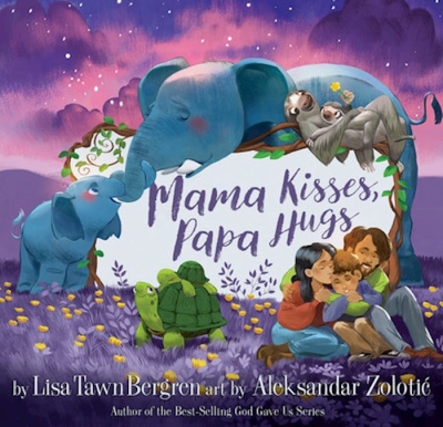 Mama Kisses, Papa Hugs by Lisa T. Bergren | SHOPtheWORD