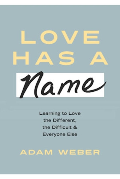 Love Has A Name by Adam Weber | SHOPtheWORD