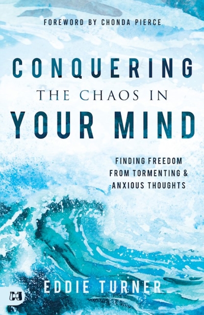 Conquering the Chaos in Your Mind by Eddie Turner | SHOPtheWORD