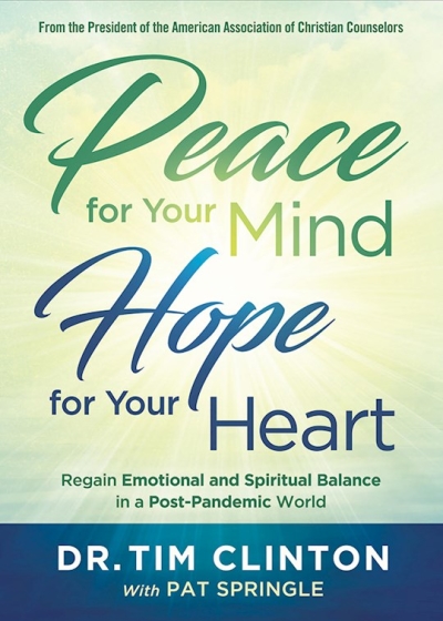 Peace For Your Mind, Hope For Your Heart by Tim Clinton | SHOPtheWORD