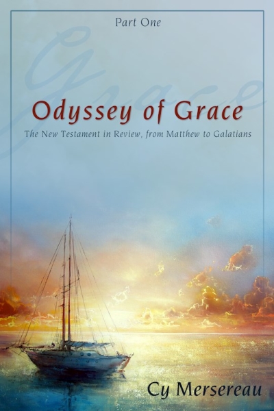 Odyssey of Grace, Part One by Cy Mersereau | SHOPtheWORD