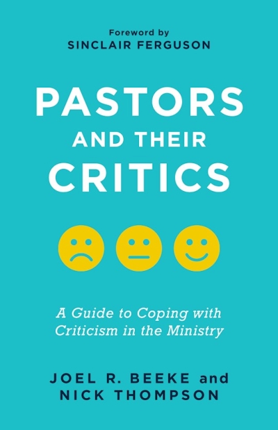 Pastors And Their Critics by Beeke/Thompson | SHOPtheWORD