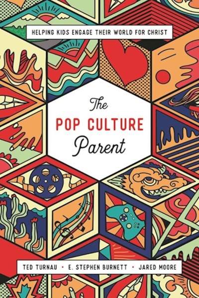 The Pop Culture Parent by E Stephen Burnett | SHOPtheWORD
