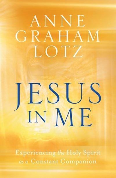 Jesus In Me-Softcover by Anne Graham Lotz | SHOPtheWORD