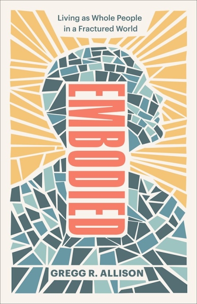 Embodied by Gregg R. Allison | SHOPtheWORD