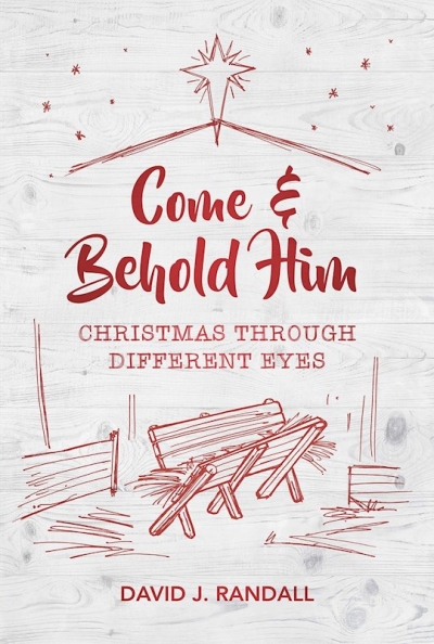Come and Behold Him by David J Randall | SHOPtheWORD