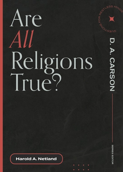 Are All Religions True? by Harold A Netland | SHOPtheWORD