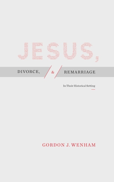 Jesus, Divorce, and Remarriage by Gordon J Wenham | SHOPtheWORD