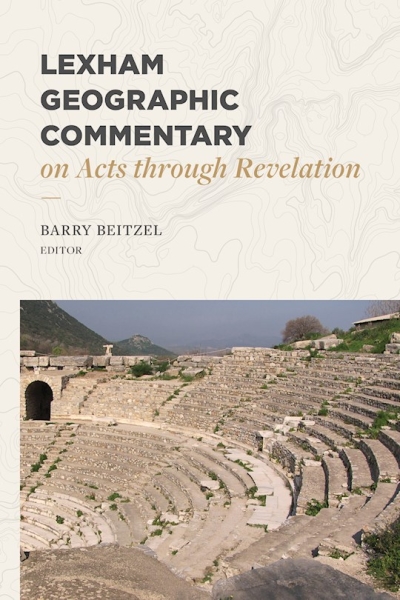 Lexham Geographic Commentary on Acts through Revelation by Barry J Beitzel | SHOPtheWORD