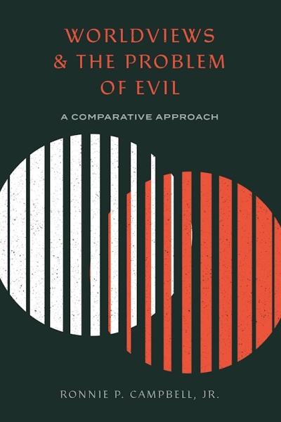 Worldviews and the Problem of Evil by P Campbell, Jr Ronnie | SHOPtheWORD