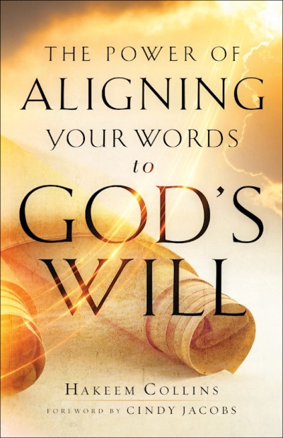 The Power Of Aligning Your Words To God's Will by Hakeem Collins | SHOPtheWORD
