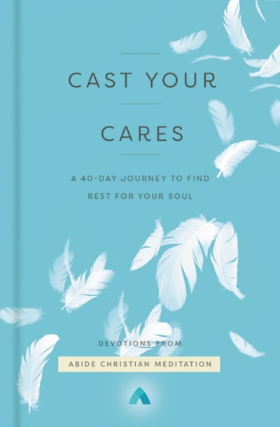 Cast Your Cares by Christian Meditation Abide | SHOPtheWORD