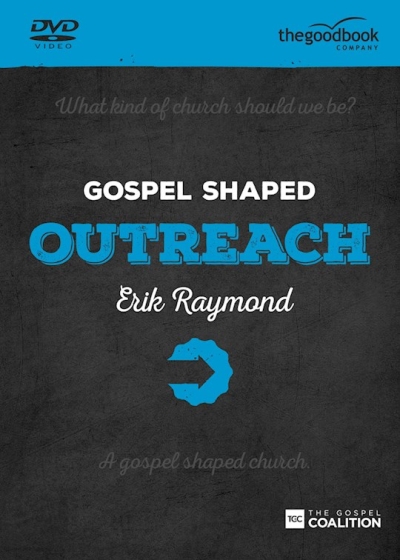 Gospel Shaped Outreach DVD by Erik Raymond | SHOPtheWORD