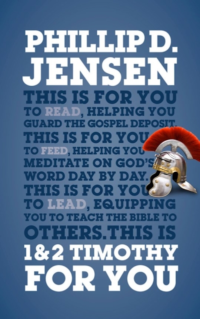 1 & 2 Timothy For You by Phillip Jensen | SHOPtheWORD