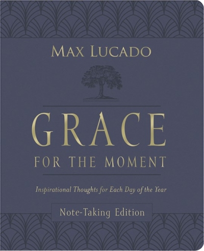 Grace For The Moment Volume I, Note-Taking Edition-Leathersoft by Max Lucado | SHOPtheWORD