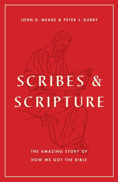 Scribes And Scripture by John D Meade | SHOPtheWORD