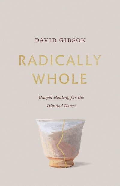 Radically Whole by David Gibson | SHOPtheWORD