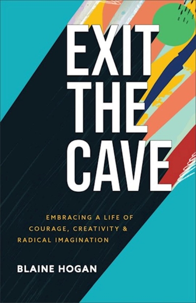 Exit The Cave by Blaine Hogan | SHOPtheWORD