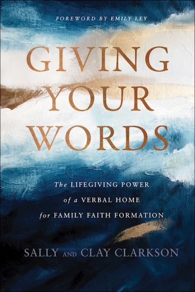 Giving Your Words by Sally Clarkson | SHOPtheWORD