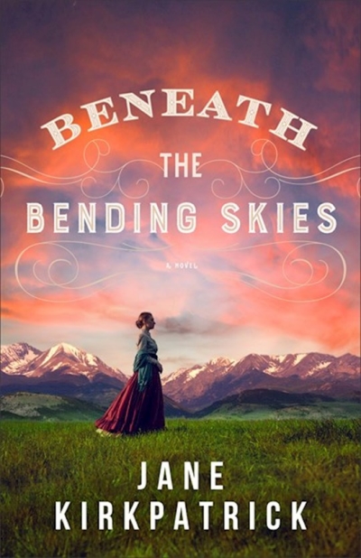 Beneath The Bending Skies by Jane Kirkpatrick | SHOPtheWORD