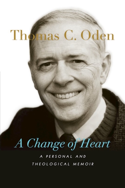 A Change Of Heart by Thomas C Oden | SHOPtheWORD
