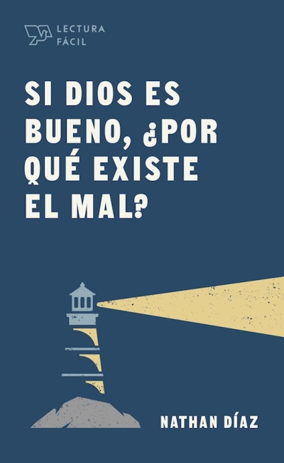 Span-If God Is God, Why Does Evil Exist (Si Dios es bueno, ?por que existe el mal?) by Nathan Díaz | SHOPtheWORD