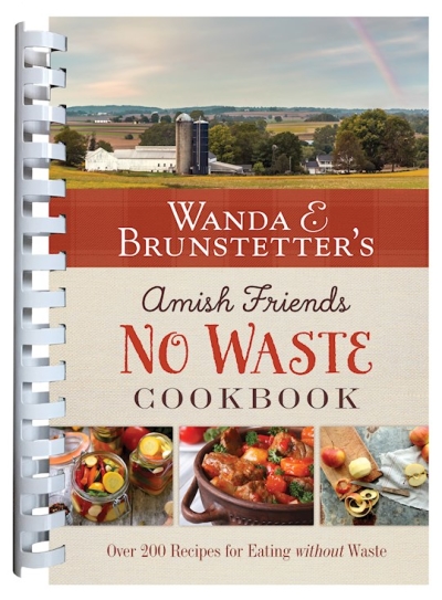 Wanda E. Brunstetter's Amish Friends No Waste Cookbook by Wanda E Brunstetter | SHOPtheWORD