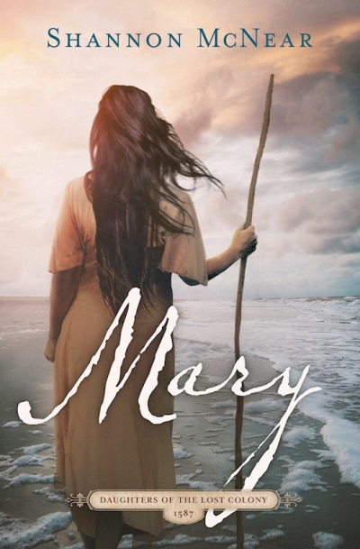 Mary (Daughters Of The Lost Colony #2) by Shannon McNear | SHOPtheWORD