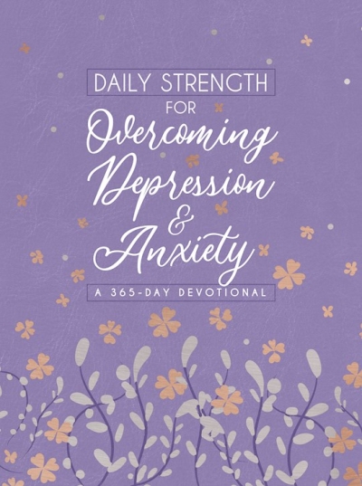 Daily Strength For Overcoming Depression & Anxiety by Publishing Broadstreet | SHOPtheWORD