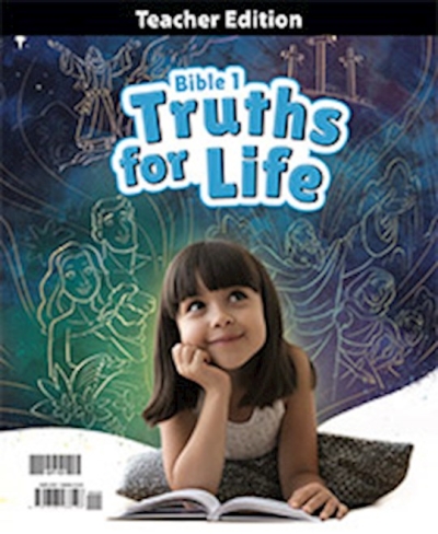 Bible 1: Truths For Life Teacher Edition (1st Edition) by Press BJU | SHOPtheWORD