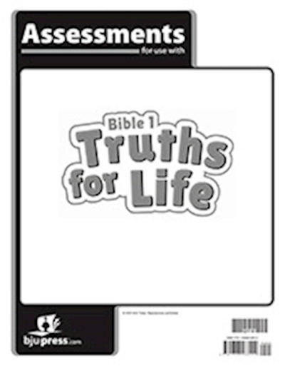 Bible 1: Truths For Life Assesments (1st Edition) by Press BJU | SHOPtheWORD
