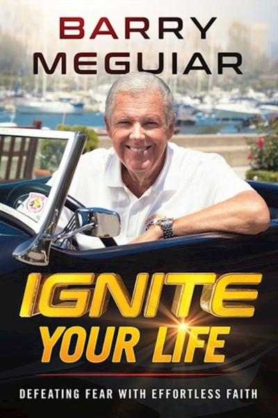 Ignite Your Life by Barry Meguiar | SHOPtheWORD