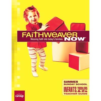 Summer 2023 FaithWeaver NOW Infants, Toddlers, and 2s Teacher Guide by Publishing Group | SHOPtheWORD