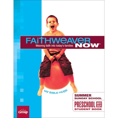 Summer 2023 FaithWeaver NOW Preschool Student Book: My Bible Hugs by Publishing Group | SHOPtheWORD