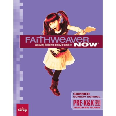 Summer 2023 FaithWeaver NOW Pre-K&K Teacher Guide by Publishing Group | SHOPtheWORD