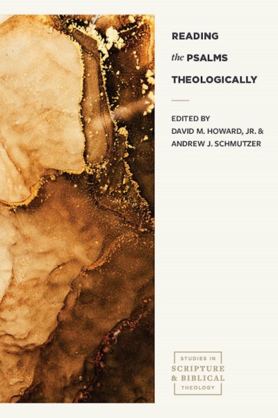 Reading the Psalms Theologically (March 2023) by David M Howard Jr | SHOPtheWORD