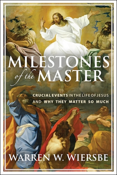 Milestones of the Master by Warren W Wiersbe | SHOPtheWORD