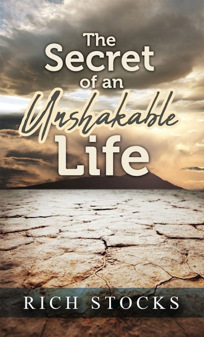 The Secret of an Unshakable Life by Rich Stocks | SHOPtheWORD