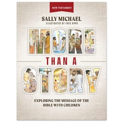 More Than A Story: New Testament, Exploring the Message of the Bible with Children | SHOPtheWORD