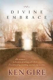 Divine Embrace by Ken Gire | SHOPtheWORD
