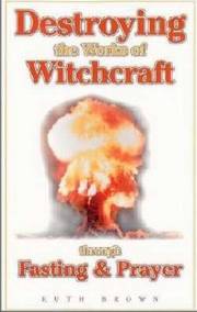 Destroying The Works Of Witchcraft by Ruth Brown | SHOPtheWORD