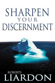 Sharpen Your Discernment by Roberts Liardon | SHOPtheWORD