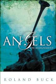 Angels On Assignment by Roland Buck | SHOPtheWORD