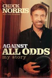 Against All Odds: My Story (Not Available-Out Of Print) by Chuck Norris | SHOPtheWORD