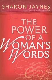 The Power Of A Woman's Words by Sharon Jaynes | SHOPtheWORD